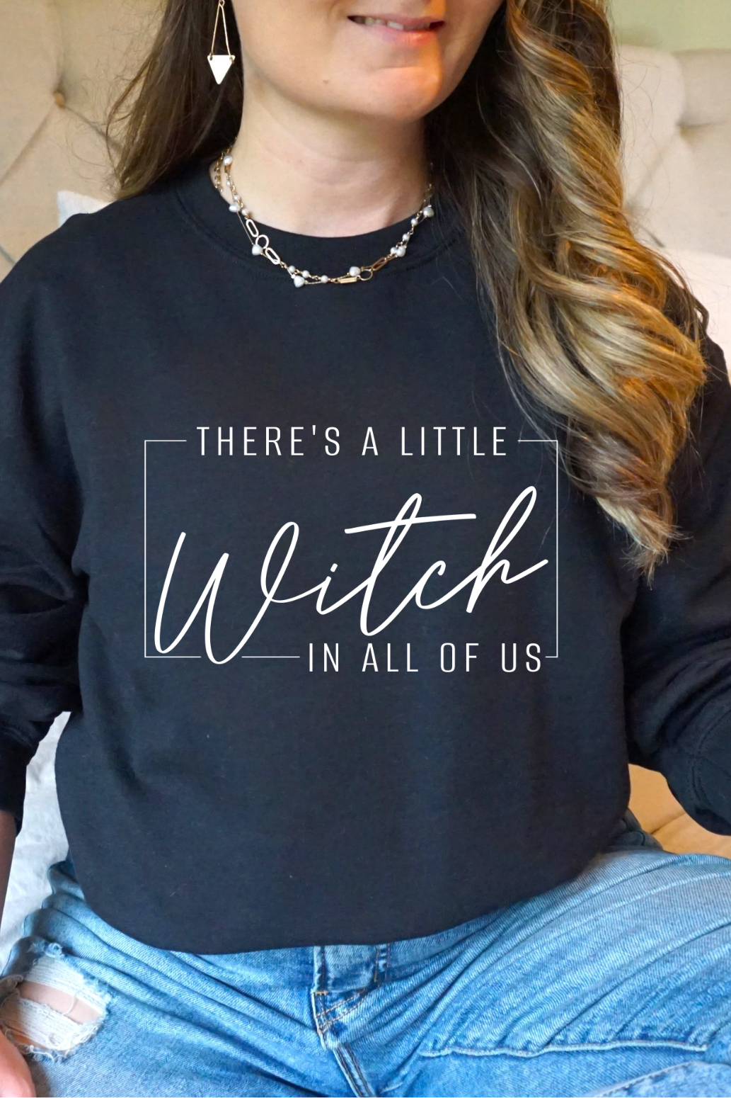 There's A Little Witch In All Of Us Sweatshirt